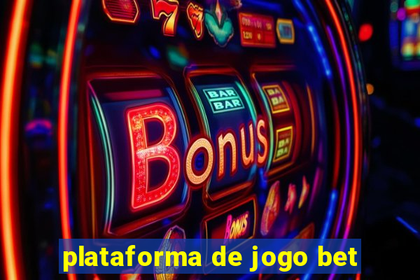 plataforma de jogo bet