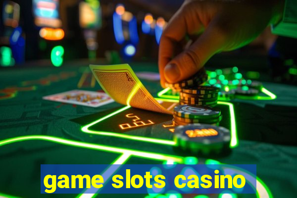 game slots casino