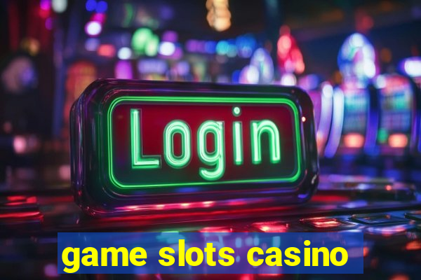 game slots casino