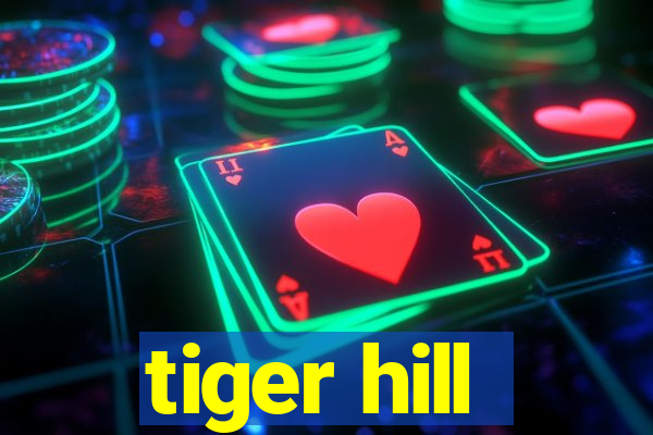 tiger hill