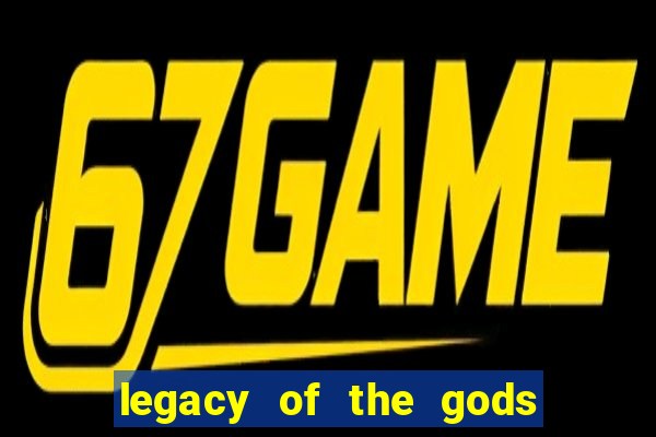 legacy of the gods megaways slot