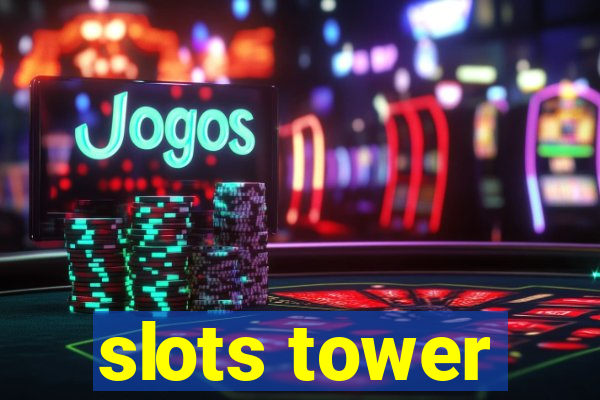 slots tower