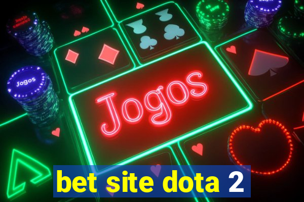 bet site dota 2