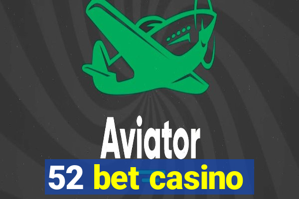 52 bet casino