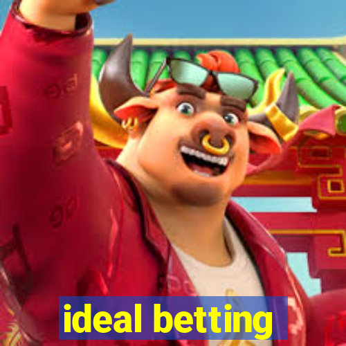 ideal betting