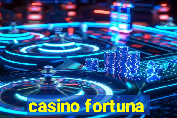 casino fortuna