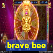 brave bee