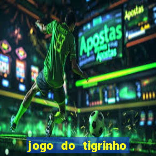 jogo do tigrinho da china