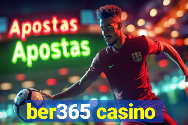 ber365 casino