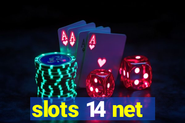 slots 14 net