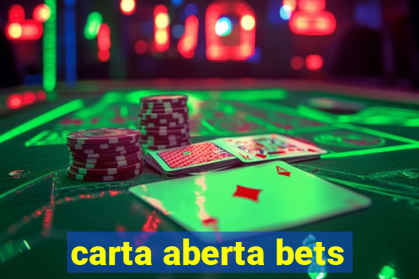 carta aberta bets