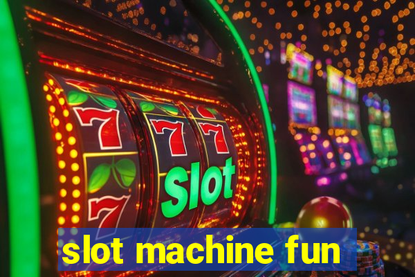 slot machine fun