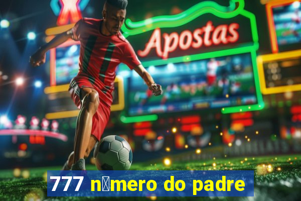 777 n煤mero do padre