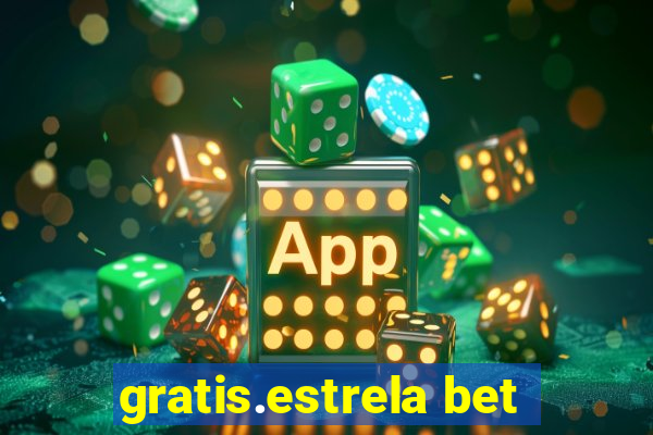 gratis.estrela bet