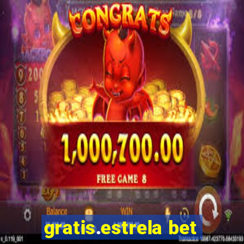 gratis.estrela bet