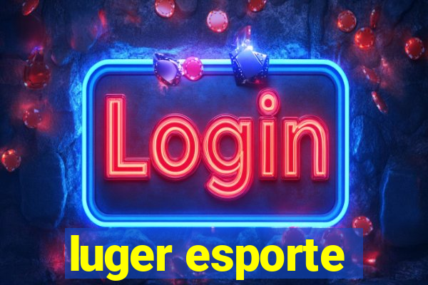 luger esporte