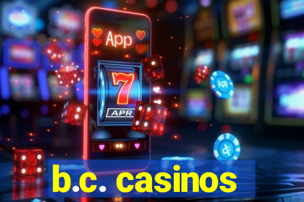 b.c. casinos