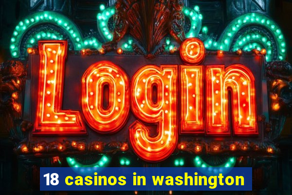 18 casinos in washington