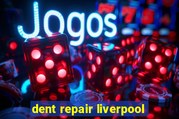 dent repair liverpool