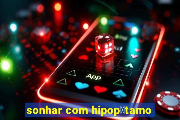 sonhar com hipop贸tamo