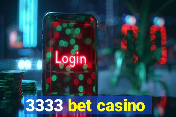 3333 bet casino