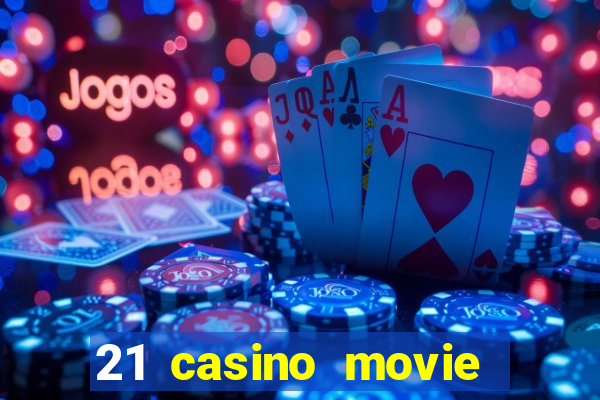 21 casino movie watch online