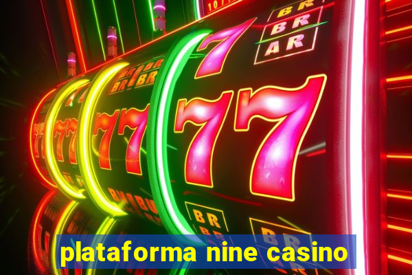 plataforma nine casino