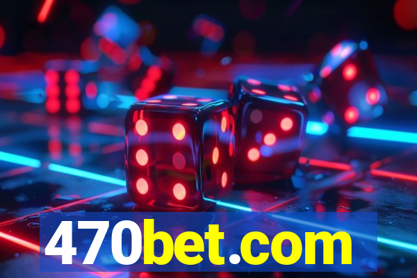 470bet.com