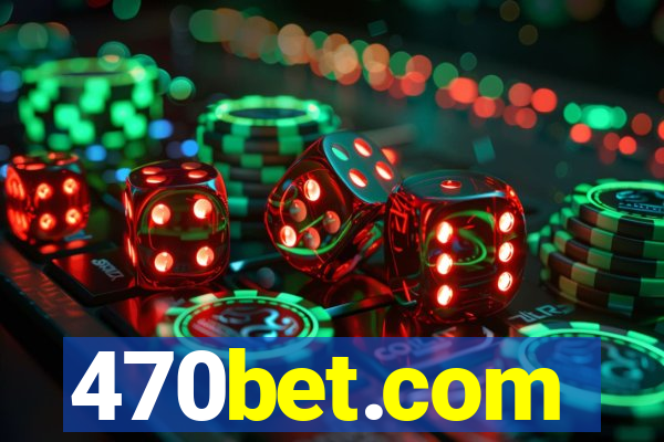 470bet.com