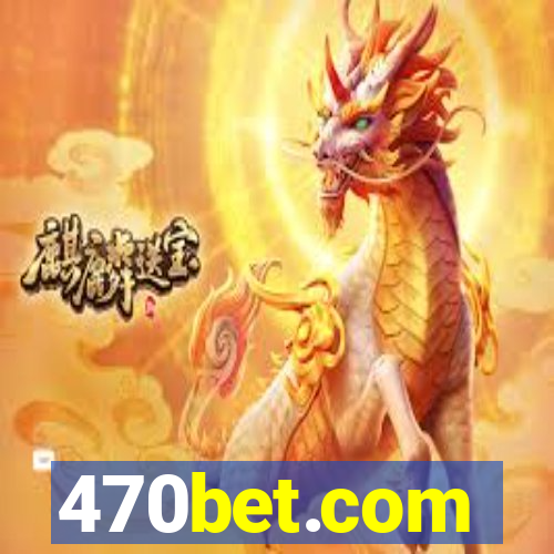 470bet.com