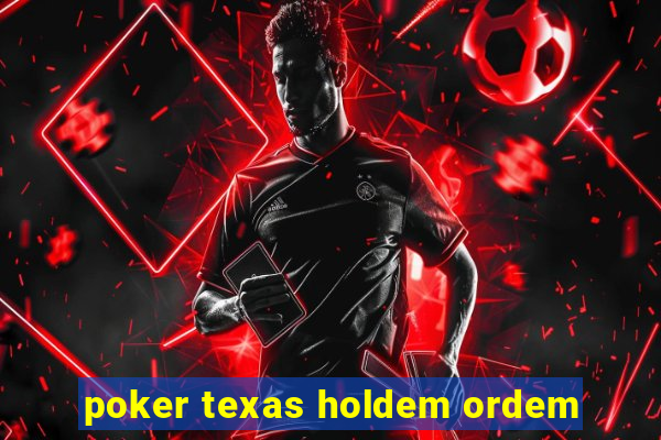 poker texas holdem ordem