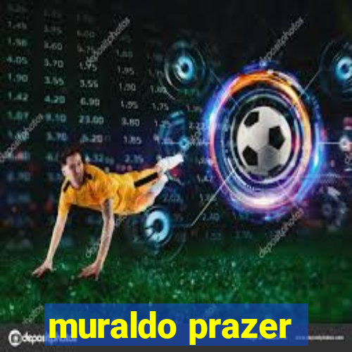 muraldo prazer