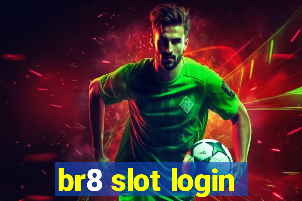 br8 slot login