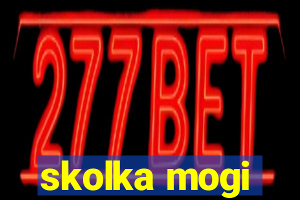 skolka mogi