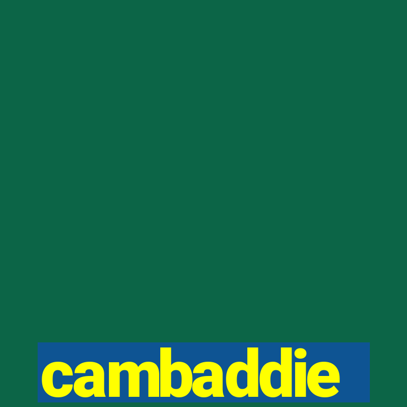 cambaddie