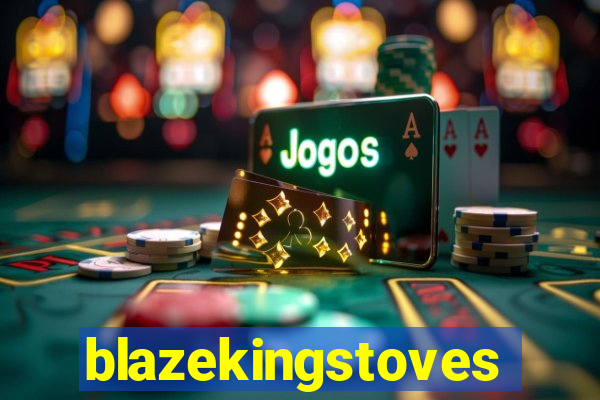 blazekingstoves