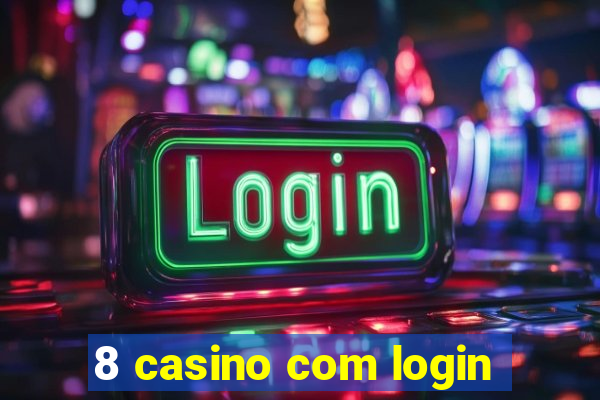 8 casino com login