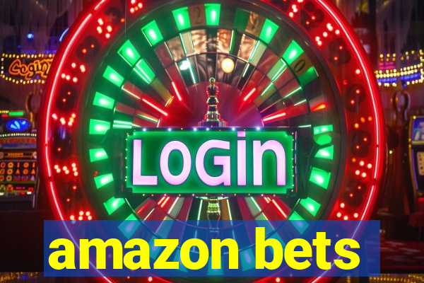 amazon bets