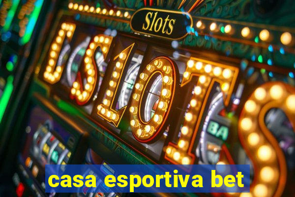 casa esportiva bet