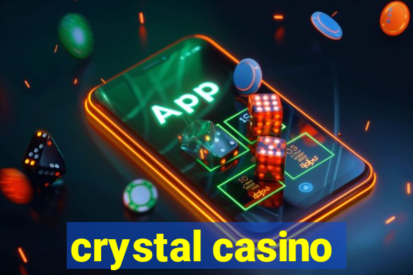 crystal casino