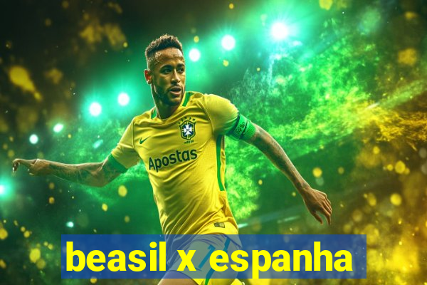 beasil x espanha