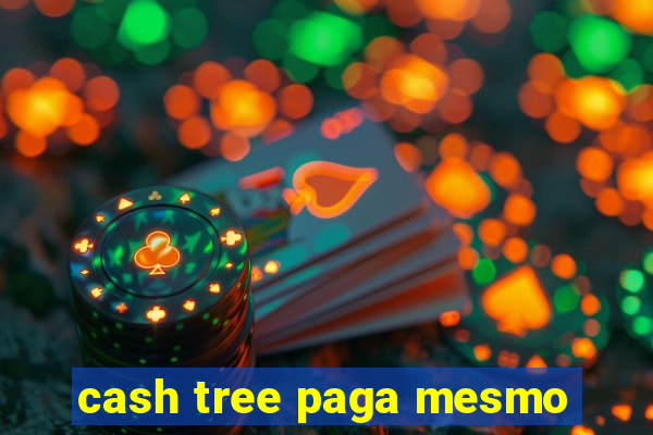 cash tree paga mesmo