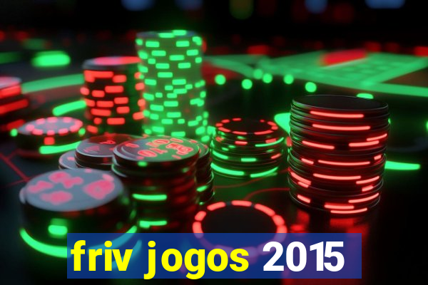 friv jogos 2015