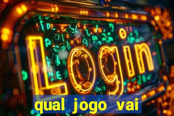 qual jogo vai passa na globo hj