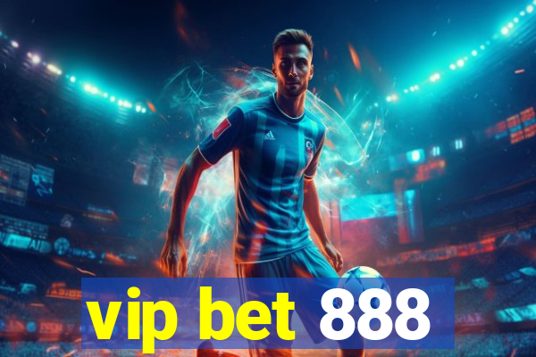 vip bet 888