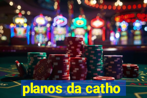 planos da catho