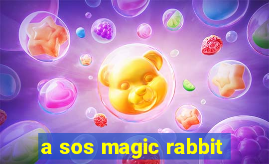 a sos magic rabbit