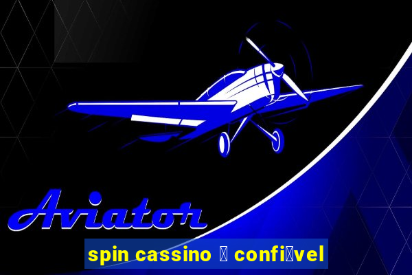 spin cassino 茅 confi谩vel