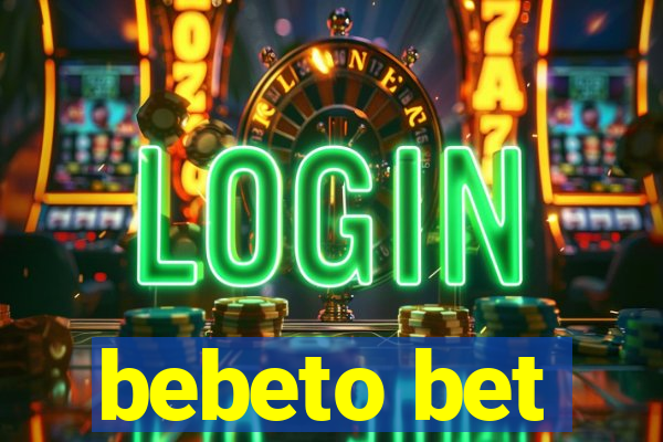 bebeto bet