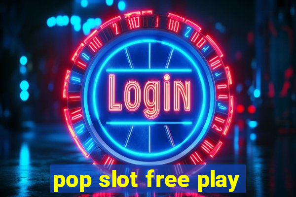 pop slot free play